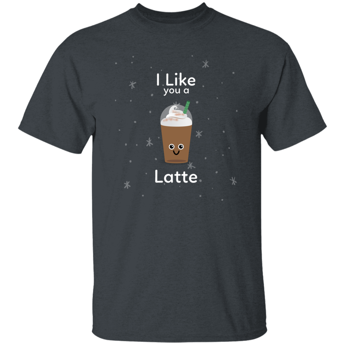 I LIKE YOU A LATTE